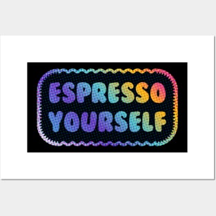 Espresso Yourself Posters and Art